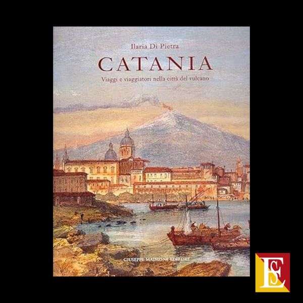 libro catania viaggi e viaggiatori nella città del vulcano