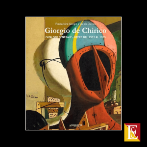 Giorgio De Chirico. Catalogo Generale. Opere Dal 1913 Al 1975.