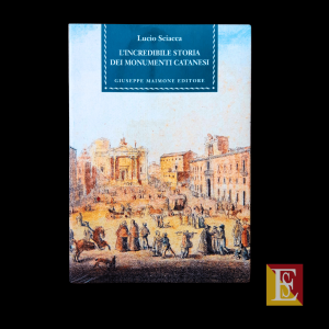 L'incredibile storia dei monumenti catanesi