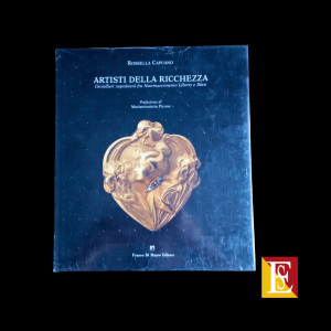 Artisti della ricchezza. Gioiellieri napoletani fra neorinascimento, liberty, déco