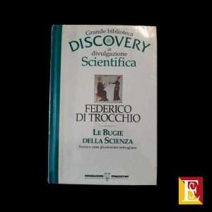 Le bugie della scienza Federico Di Trocchio libro