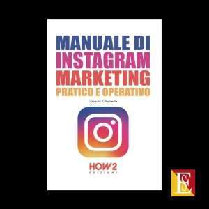 Manuale di Instagram Marketing guida pratica e operativa di Teresa Chianese