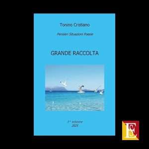 Pensieri situazioni poesie raccolta poetica di Tonino Cristiano