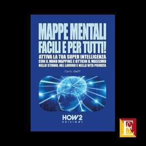 Mappe Mentali Facili e per Tutti guida al Mind Mapping di Carla Gatti