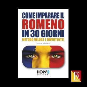 Come imparare il romeno in 30 giorni guida pratica di Florian Petrescu
