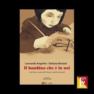 Il bambino che è in noi psicologia dell'infanzia e relazioni educative