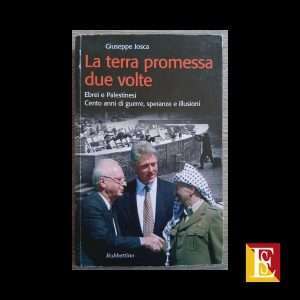 La terra promessa due volte Giuseppe Josca ebrei palestinesi storia del conflitto