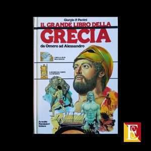 Il grande libro della Grecia Da Omero ad Alessandro Giorgio P. Panini
